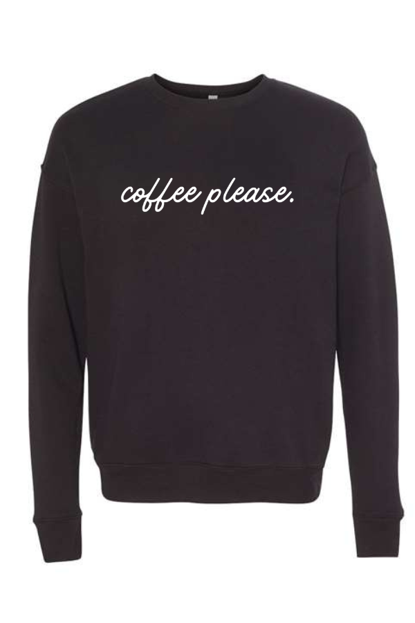 Coffee Please Crewneck Sweatshirt