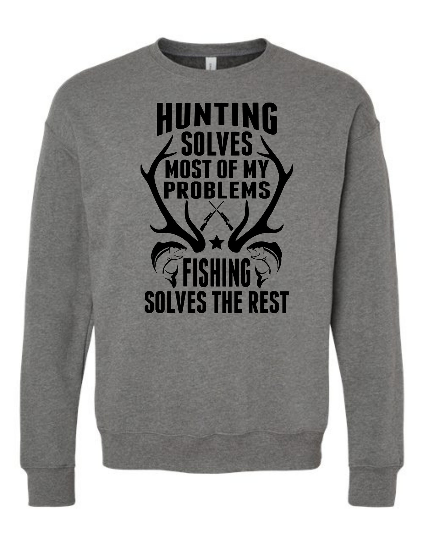 Hunting Solves Most Problems Crewneck Sweatshirt