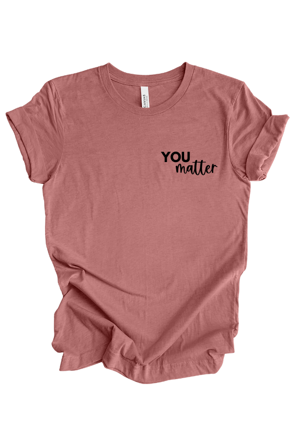 You Matter Tee