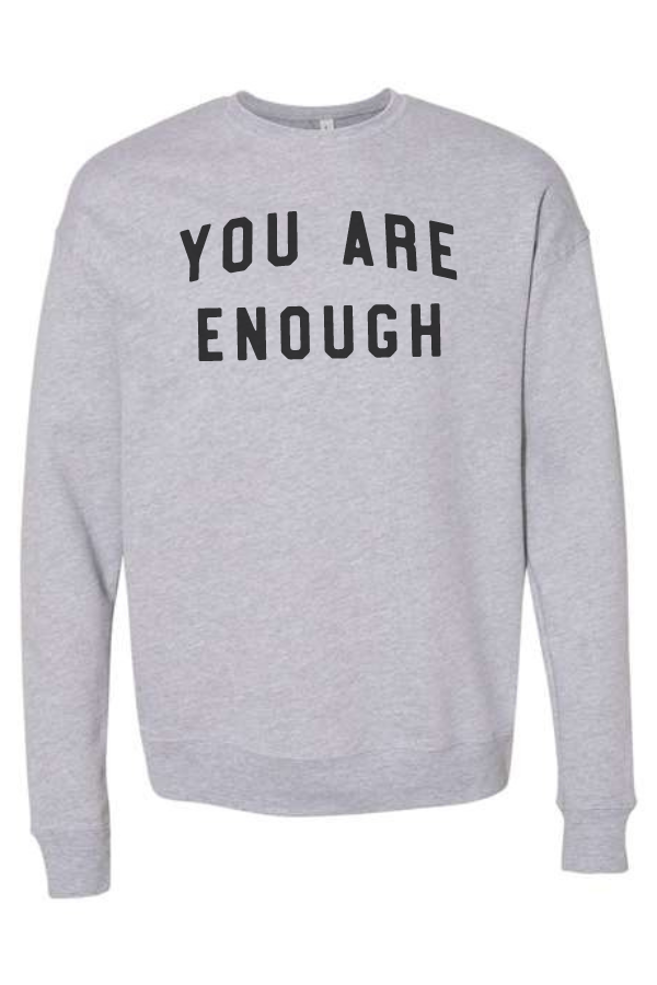 You Are Enough Crewneck Sweatshirt